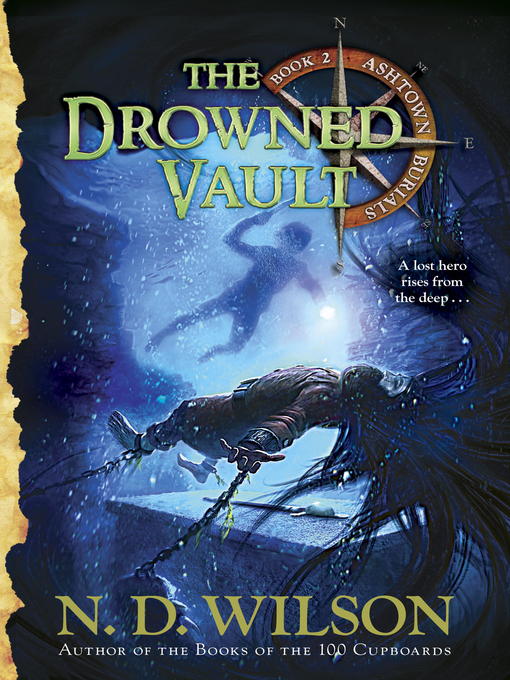 Title details for The Drowned Vault by N. D. Wilson - Available
